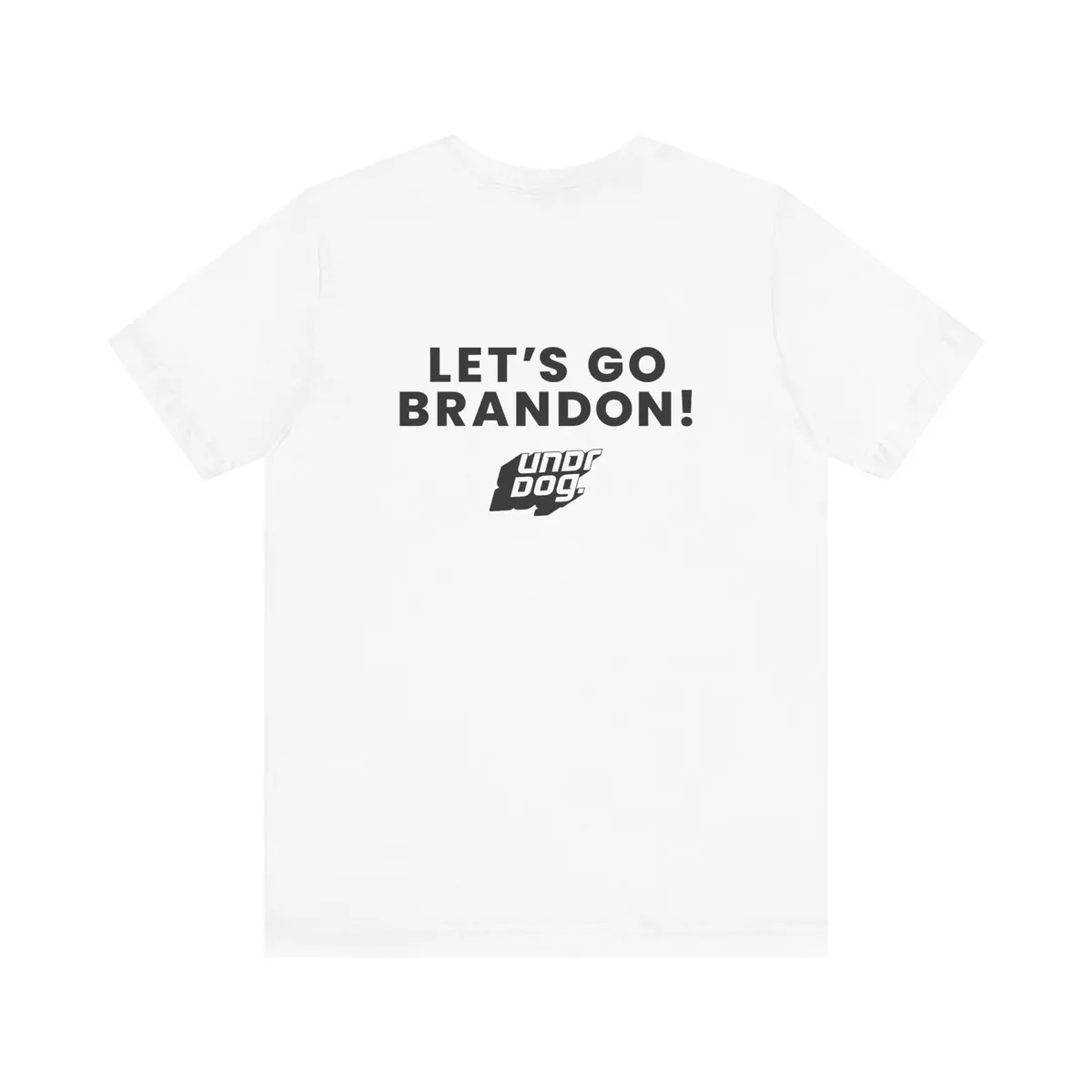 Let's Go Brandon Undrdog Tee 1